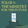 #9 - Ministry for the Future von Kim Stanley Robinson: Bürokratie und Militanz im Kampf gegen den Klimakollaps