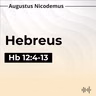 18. A Disciplina de Deus - (Hb 12:4-13)