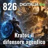Digitalia #826 - Kratos il difensore agentico