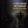 5 Historias De Terror De España (Relatos De Horror)
