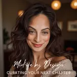 MIDLIFE BY DESIGN: CURATING YOUR NEXT CHAPTER