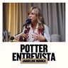 JAQUELINE MÂNICA (Psicóloga e Palestrante) no 🎙️ Potter Entrevista