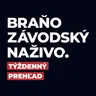 Braňo Závodský Naživo | Týždenný prehľad