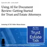 Using AI for Document Review: Getting Started for Trust and Estate Attorneys