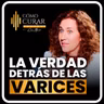 La Verdad Detrás De Las Várices con la Dra. Paulina Pérez