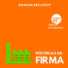 Não Inviabilize apresenta: Histórias da Firma
