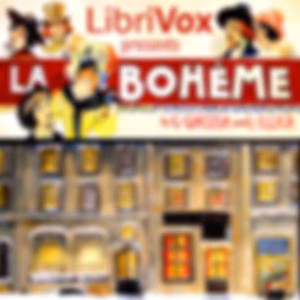 Bohème, La by Giuseppe Giacosa (1847 - 1906) and Luigi Illica (1857 - 1919)