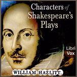 Characters of Shakespeare's Plays by William Hazlitt (1778 - 1830)