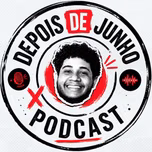 Depois de Junho, o podcast