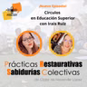 Círculos en Educación Superior con Irais Ruiz
