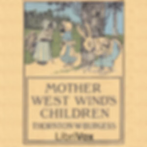 Mother West Wind's Children (Version 2) by Thornton W. Burgess (1874 - 1965)