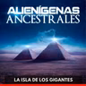 Alienígenas Ancestrales - La Isla de los Gigantes