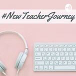 #NewTeacherJourney