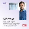 Folge 13: Vom Tech-Nerd zum Change-Begleiter – Im Klartext mit Dominik