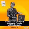 417: Preserving History & Protecting Culture w/ Niña Sandejas