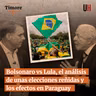 Bolsonaro vs Lula, el análisis de unas elecciones reñidas y los efectos en Paraguay