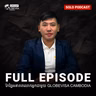 SOLOPODCAST Full EP5: កែច្នៃអនាគតលោកអ្នកជាមួយ Globevisa Cambodia