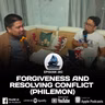 282. FORGIVENESS AND RESOLVING CONFLICT (PHILEMON)