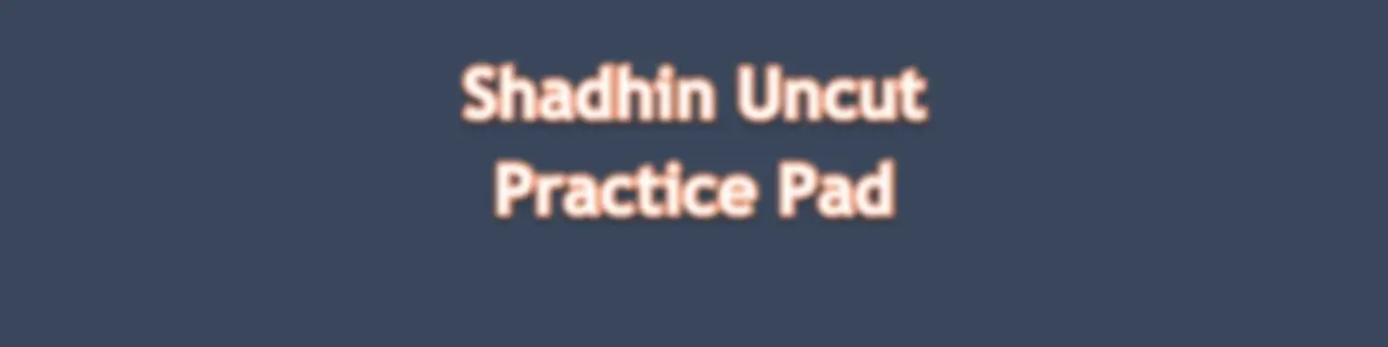 Shadhin Uncut Practice Pad