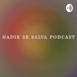 Nadie Se Salva Podcast