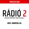 Rádió 2 | Pénteki Duó (21-03-26) / Sipos Dániel