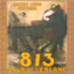 813 by Maurice Leblanc (1864 - 1941)