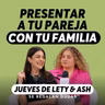 ¿Cuándo es momento de presentar a tu pareja?| Jueves de Lety & Ash | Episodio 701
