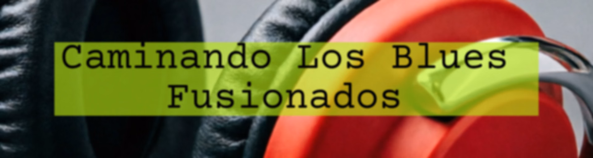 Caminando Los Blues / Fusionados
