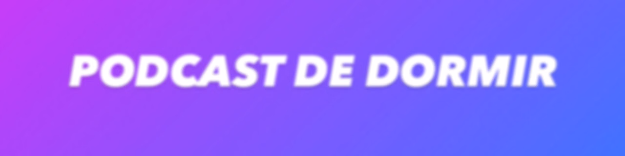 Podcast de Dormir