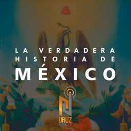 La Verdadera Historia de México