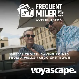 Greg's choice: saving points from a Wells Fargo shutdown | Coffee Break Ep115 | 7-21-26