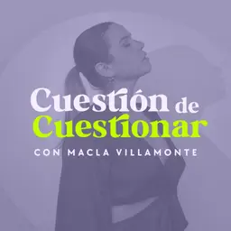 Cuestión de Cuestionar | @maclavillamonte