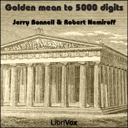 Golden mean to 5000 digits by  Jerry Bonnell and  Robert Nemiroff