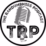The Randumbness Podcast