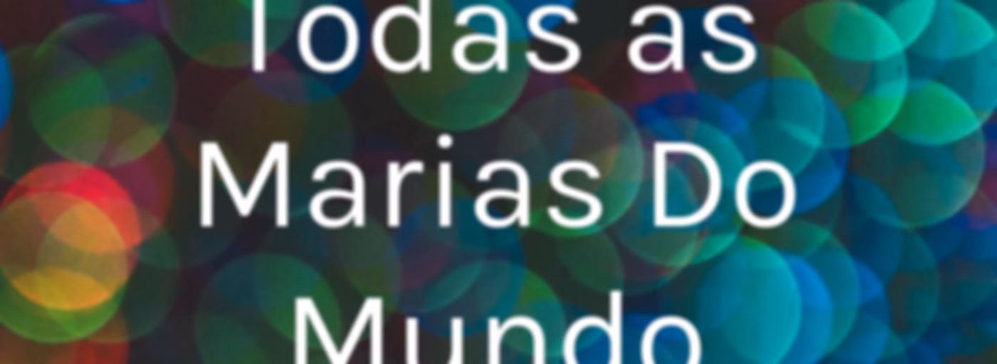 Todas as Marias Do Mundo