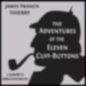 Adventures of the Eleven Cuff-Buttons, The by James Francis Thierry ( - 1918)
