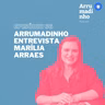 Arrumadinho entrevista Marília Arraes