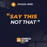 Say This, Not That: Why Precise Language in Sales Closes More Deals