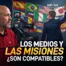 Los medios y las misiones ¿Son compatibles? | Sal y Luz
