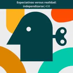 Expectativas versus realidad: independizarse | 438