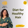 S3 E11 केस गळतायत? कारण आहारात तर नाही? | Diet for Healthy hair