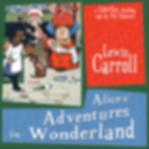 Alice's Adventures in Wonderland (abridged, version 3) by Lewis Carroll (1832 - 1898)