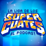 La Liga de los Súper Cuates