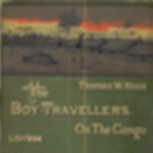 Boy Travellers on the Congo, The by  Henry Morton Stanley (1841 - 1904) and Thomas Wallace Knox (1835 - 1896)