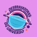 Desbravadoras do Universo