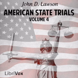 American State Trials, Volume 4 by John D. Lawson (1852 - 1921)