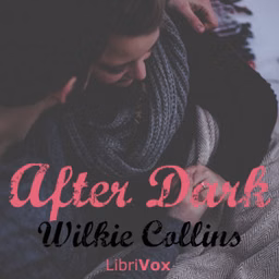 After Dark by Wilkie Collins (1824 - 1889)