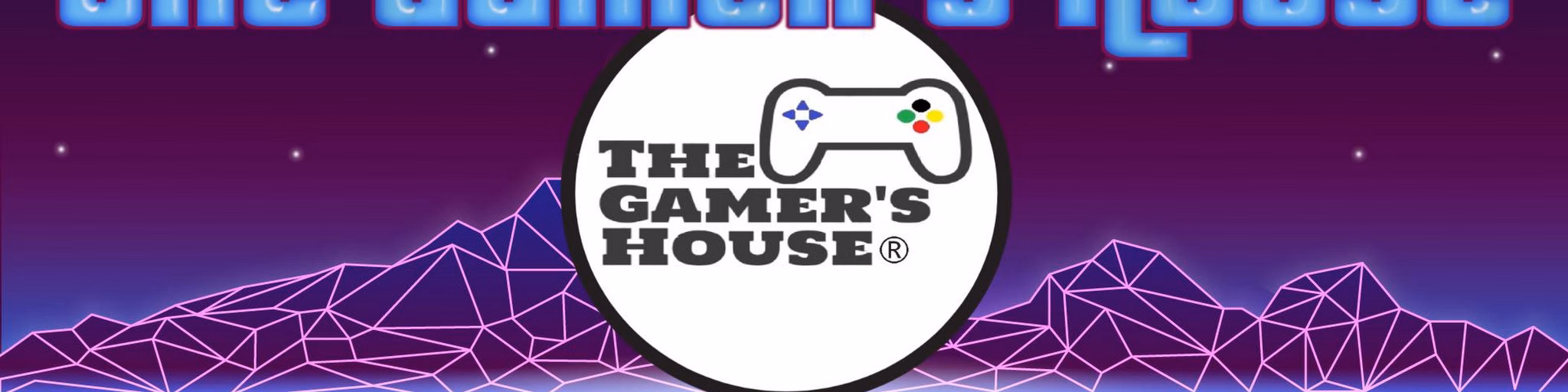 The Gamers House