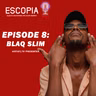 Episode 8 | Interview with Blaq Slim