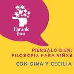 Piénsalo Bien: Filosofía para niñxs